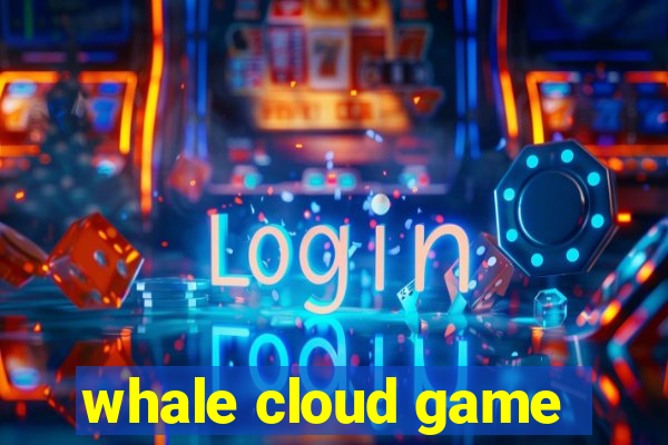 whale cloud game